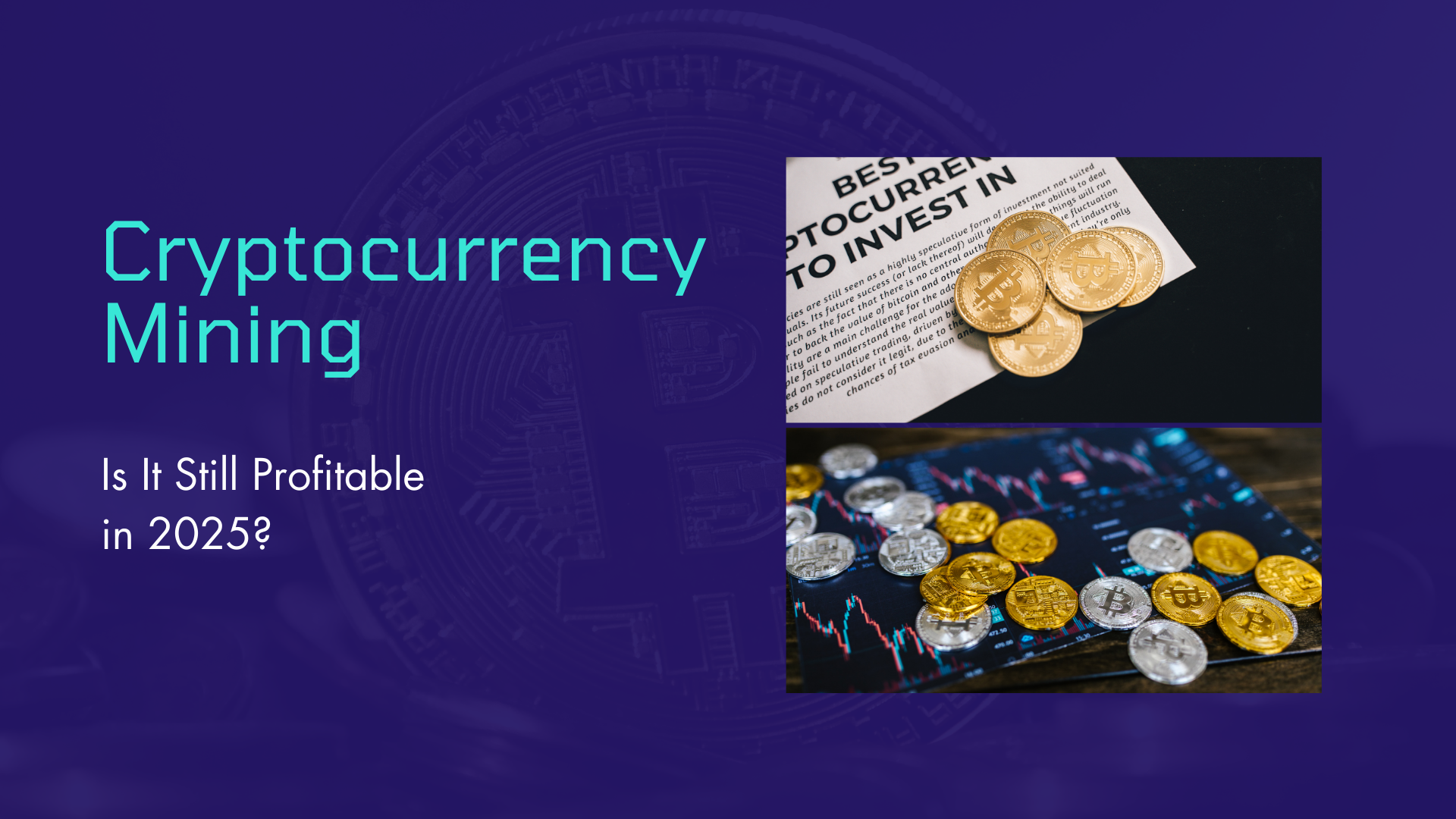 Cryptocurrency Mining: Is It Still Profitable in 2025?