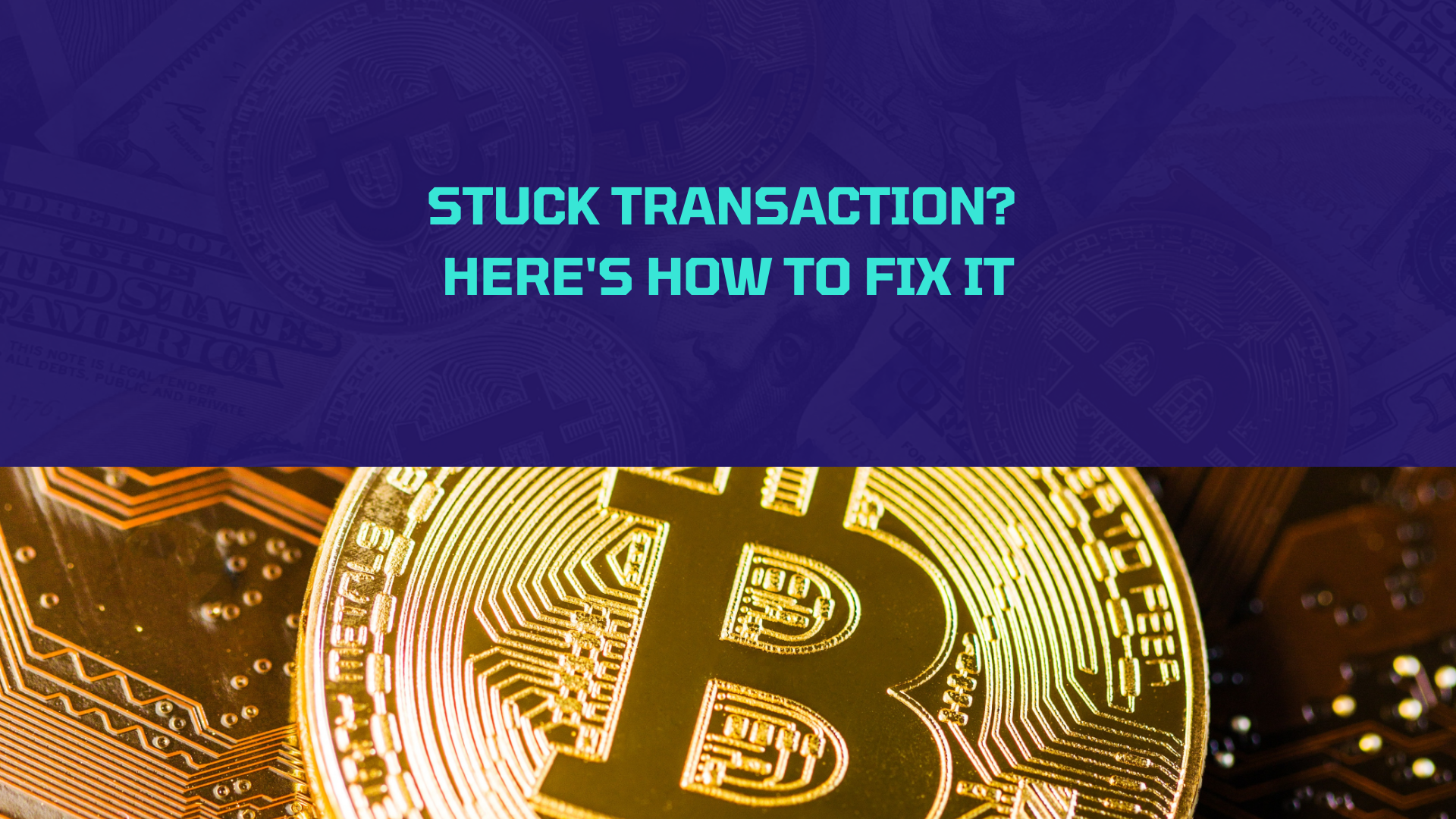 Stuck Transaction? Here’s How to Fix It