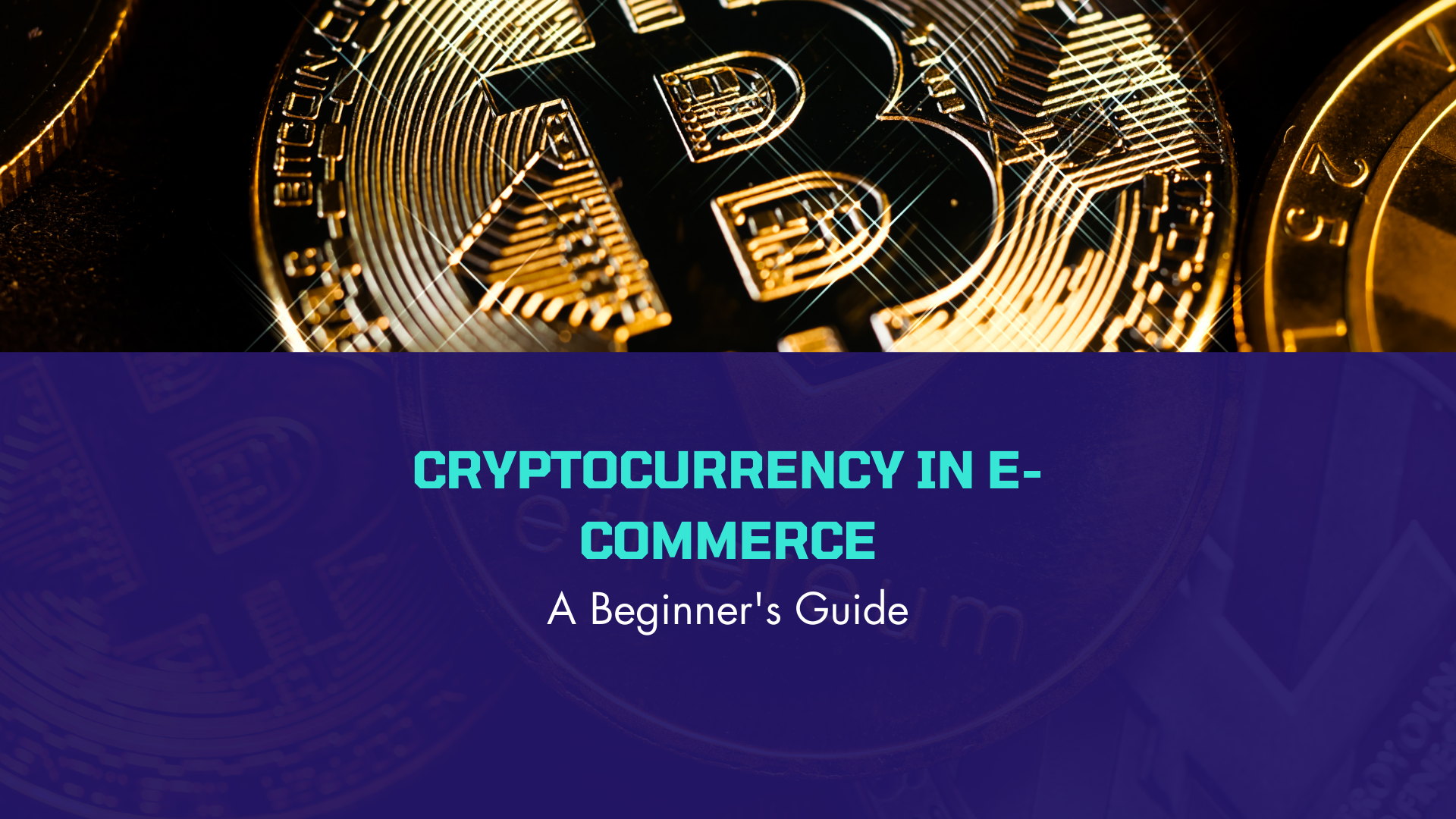 Cryptocurrency in E-commerce: A Beginner’s Guide