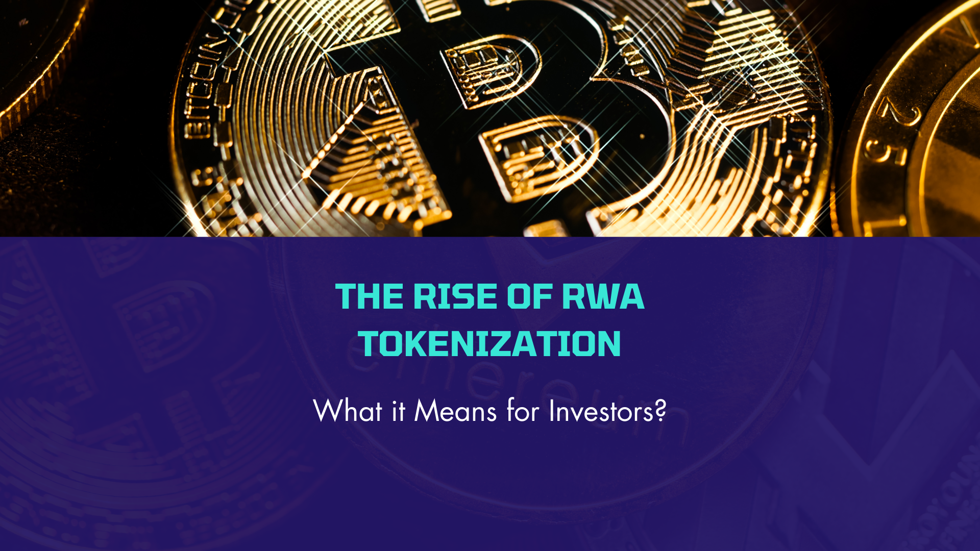 The Rise of RWA Tokenization: What it Means for Investors?
