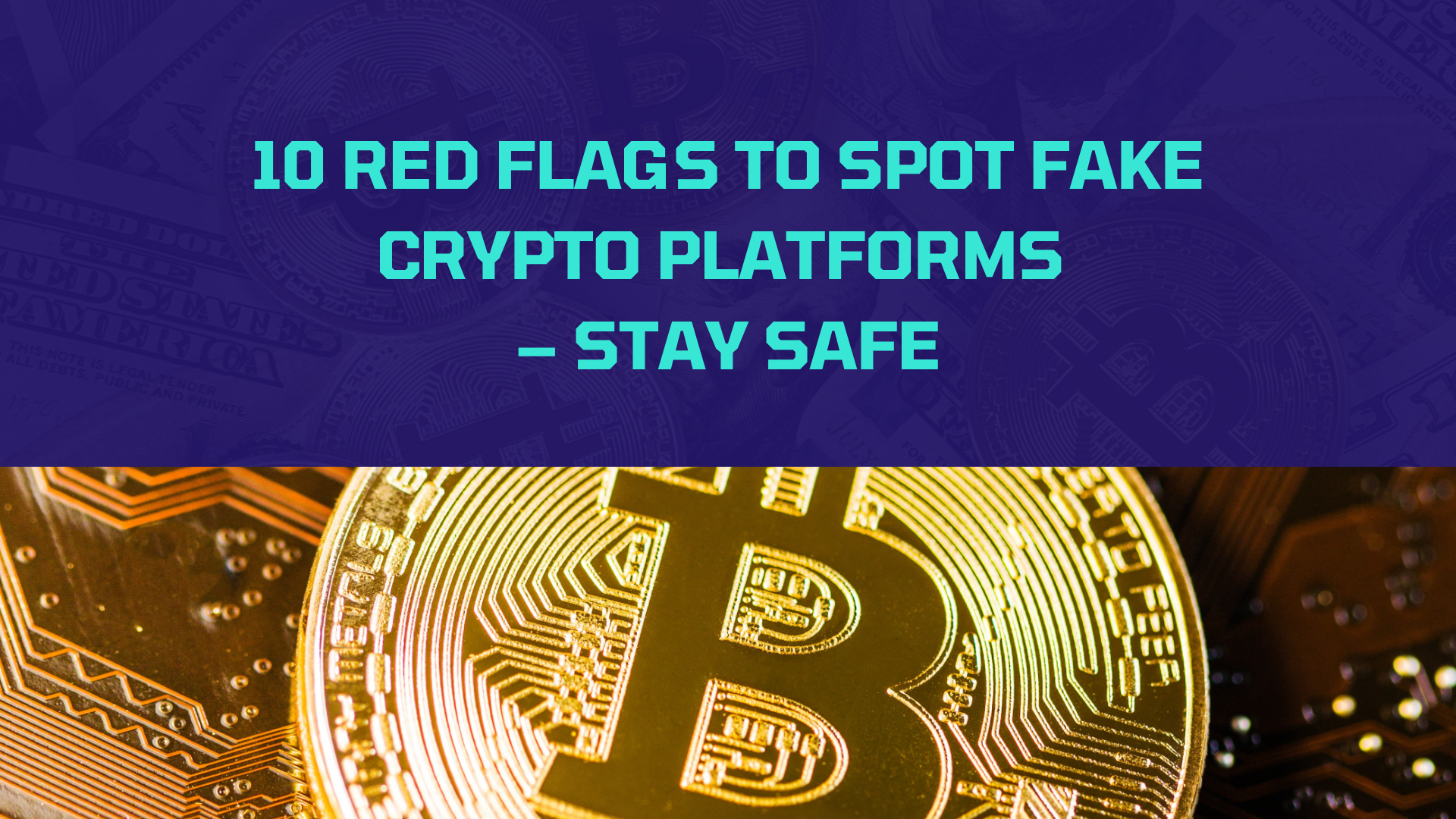 10 Red Flags to Spot Fake Crypto Platforms – Stay Safe