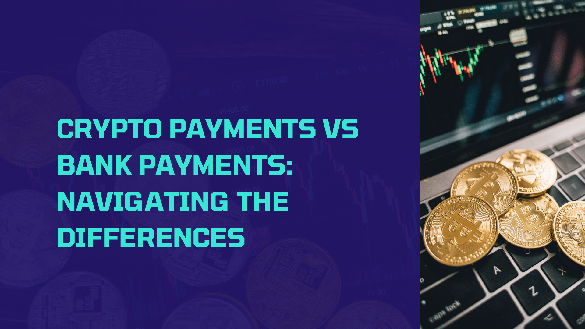 Crypto Payments vs Bank Payments: Navigating the Differences