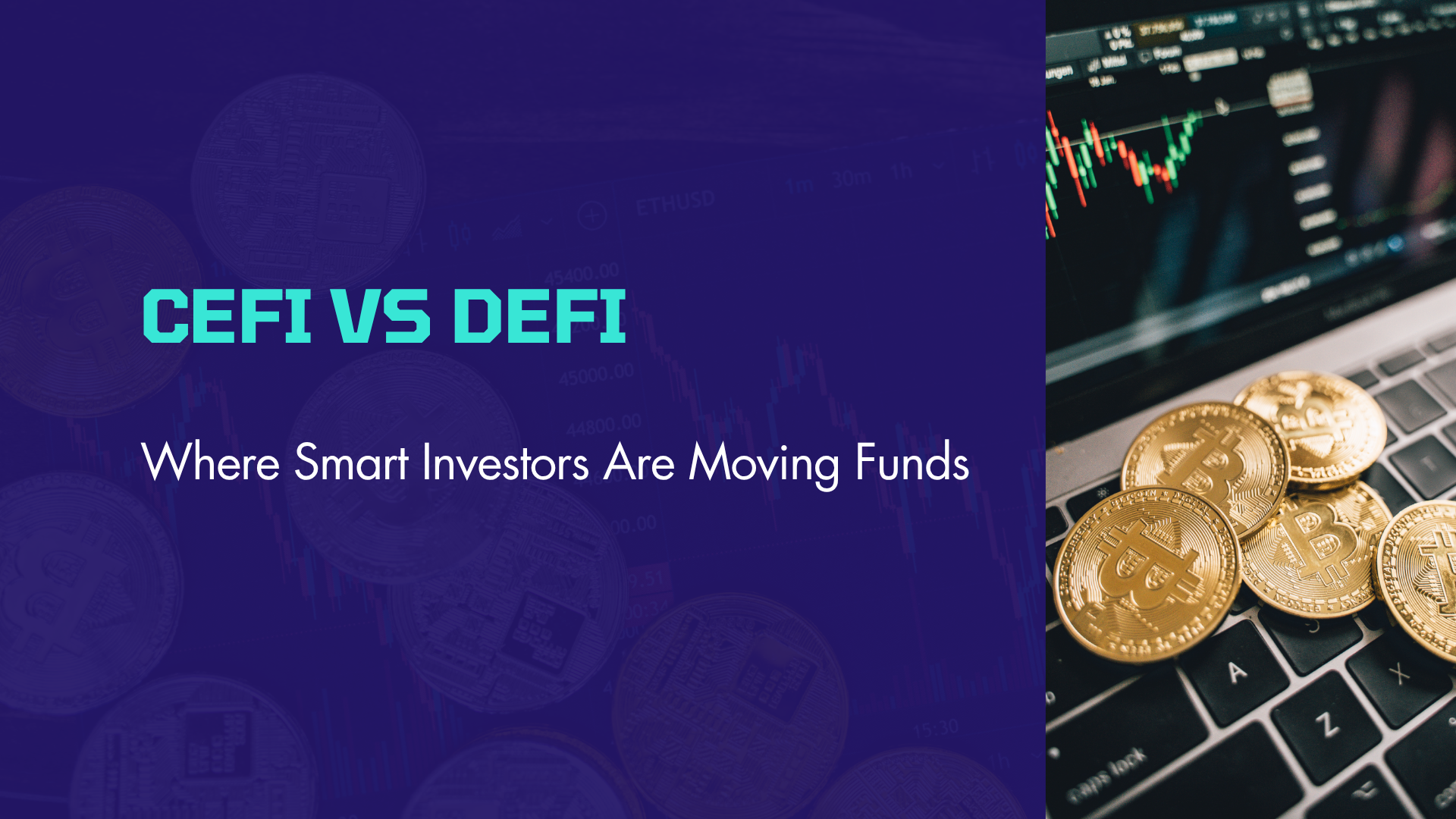 CeFi vs DeFi: Where Smart Investors Are Moving Funds